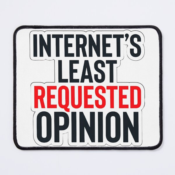 Item preview, Internet's Least Requested Opinion designed and sold by Tharaazu.