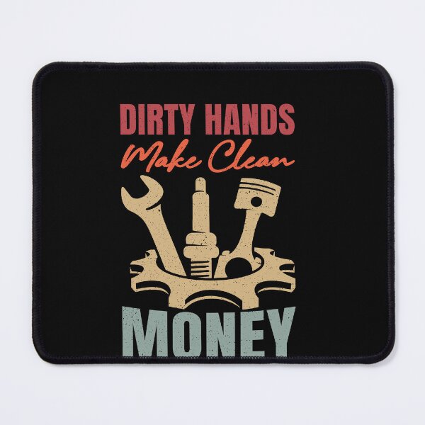 Item preview, Dirty Hands Make Clean Money Mechanic Auto Technician Skilled Trade designed and sold by PopStars1993.