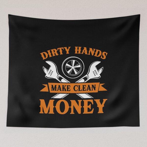 Item preview, Dirty Hands Make Clean Money Auto Mechanic Tradesman Working Man designed and sold by PopStars1993.