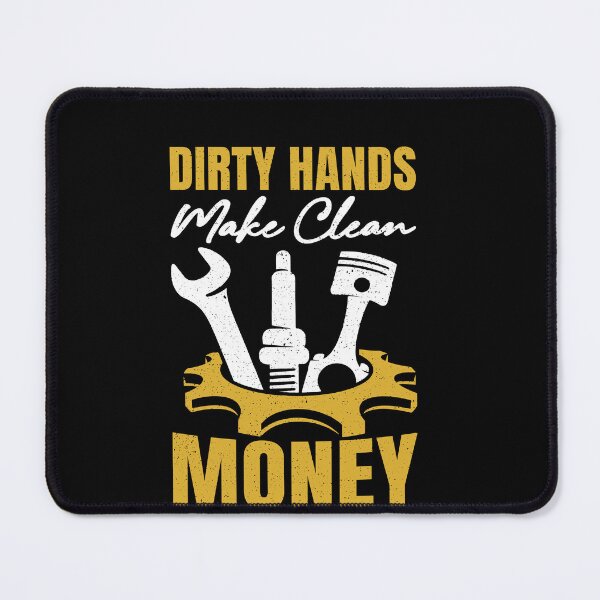 Item preview, Dirty Hands Make Clean Money Mechanic Automotive Technician Car Repair designed and sold by PopStars1993.