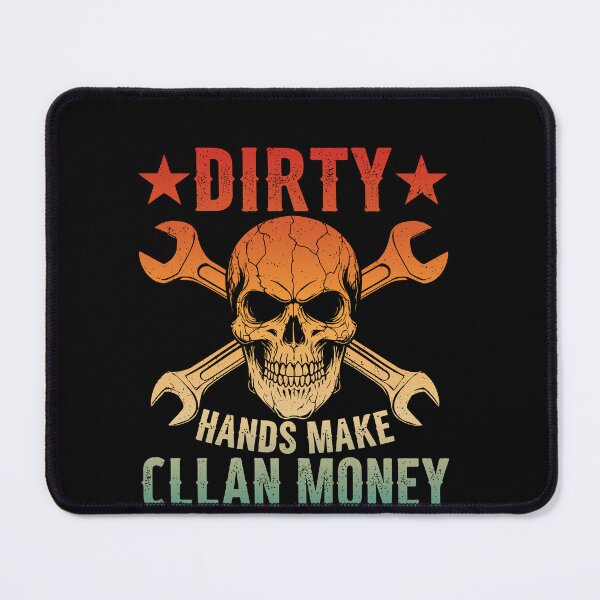 Item preview, Dirty Hands Make Clean Money Mechanic Automotive Tradesman designed and sold by PopStars1993.