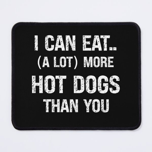 Item preview, I Can Eat More Hot Dogs Than You designed and sold by SharpThreadZ.