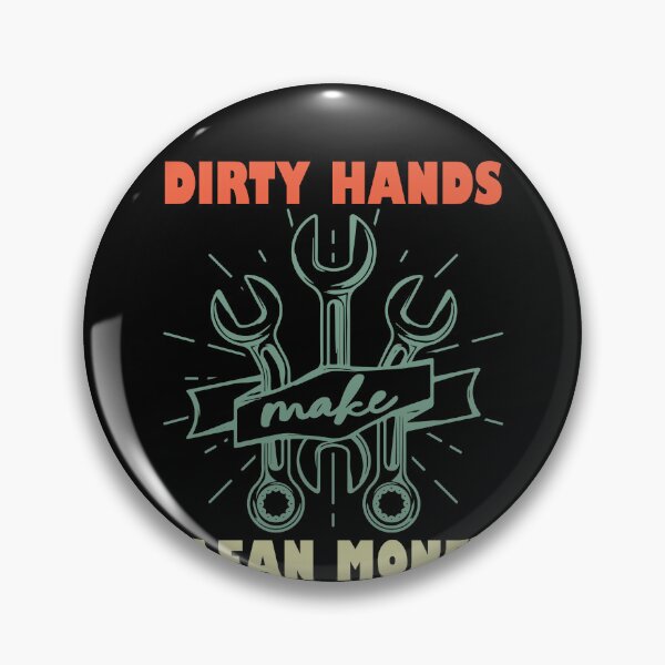 Item preview, Dirty Hands Make Clean Money Mechanic Tradesman Blue Collar designed and sold by PopStars1993.