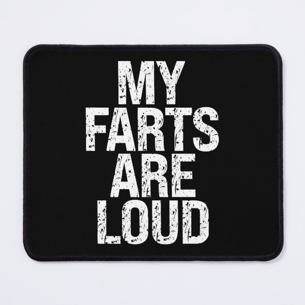 Item preview, My Farts Are Loud Funny Farting Humor designed and sold by SharpThreadZ.