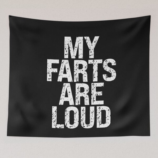 Item preview, My Farts Are Loud Funny Farting Humor designed and sold by SharpThreadZ.