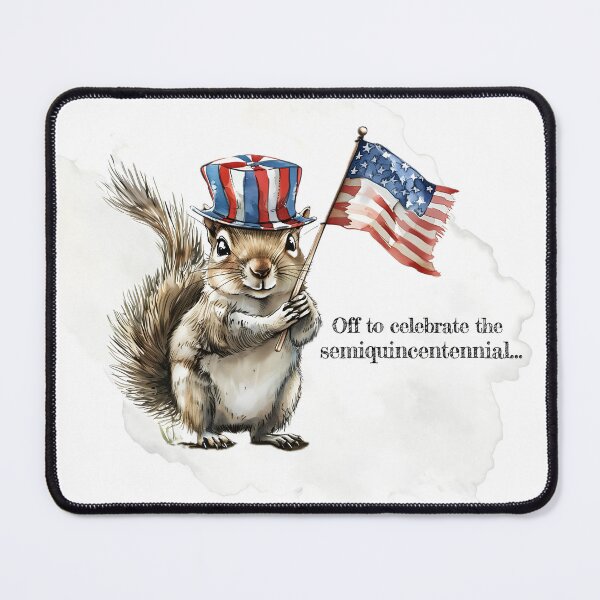 Item preview, 4th of July Squirrel "Off to celebrate the semiquincentennial" designed and sold by Made 4 U Studio.