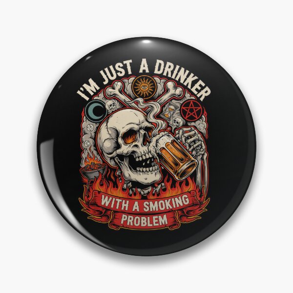 Item preview, I'm Just A Drinker With A Smoking Problem designed and sold by Bone & Blade.