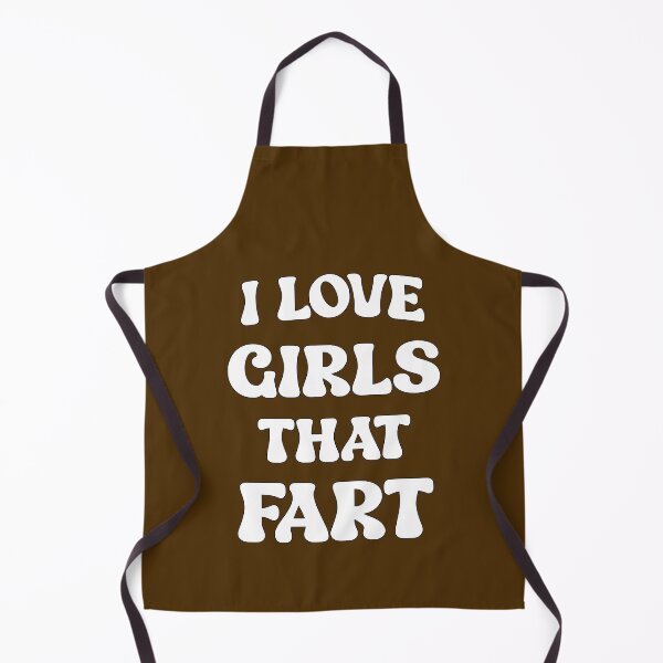 Item preview, I Love Girls That Fart Funny Farting Quote designed and sold by SharpThreadZ.