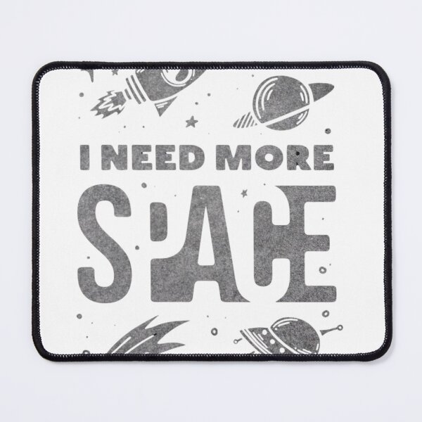 Item preview, I Need More Space — Funny Space Lover T-Shirt Print designed and sold by AstroFabrica.
