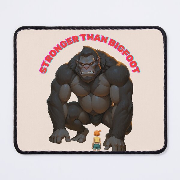 Item preview, STRONGER THAN BIGFOOT designed and sold by BLUESKY11a.