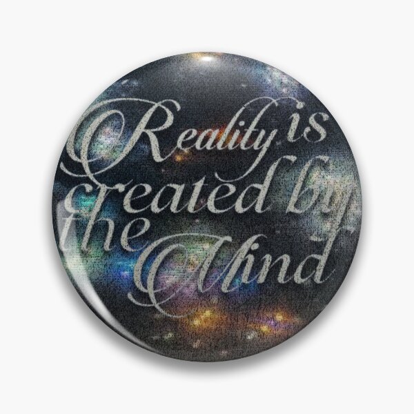 Item preview, Reality is created by the Mind designed and sold by urturningviolet.