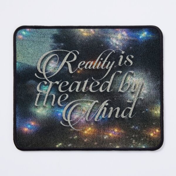 Item preview, Reality is created by the Mind designed and sold by urturningviolet.