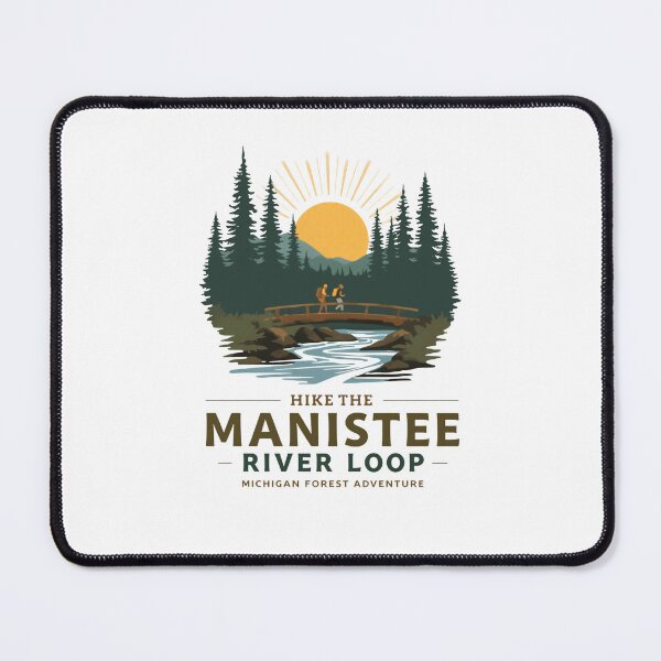 Item preview, Hike The Manistee River Loop Michigan Forest Adventure Hiking Outdoors Travel designed and sold by Simsimah26Parks.