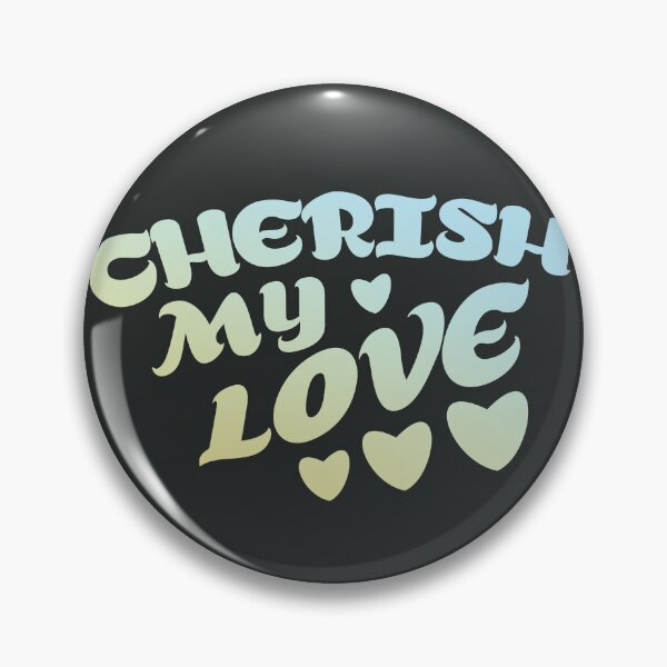 Item preview, Cherish My Love designed and sold by shopnojams.