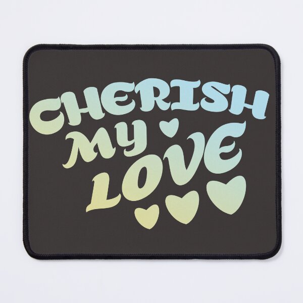Item preview, Cherish My Love designed and sold by shopnojams.