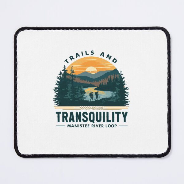 Item preview, Trails And Tranquility Manistee River Loop Hiking Backpacker Outdoor Wilderness designed and sold by Simsimah26Parks.