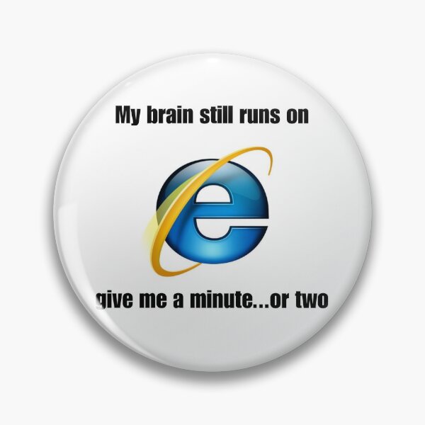 Item preview, My brain runs on internet explorer designed and sold by urturningviolet.