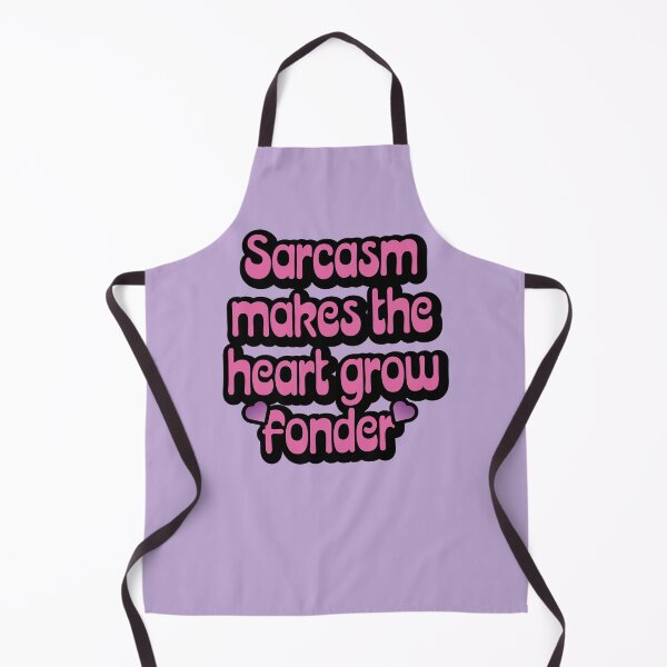 Item preview, Sarcasm Makes the Heart Grow Fonder designed and sold by tigrootiger.