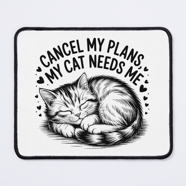 Item preview, Cancel My Plans, My Cat Needs Me – Funny Cat Lover Design designed and sold by Cool-cat-art.