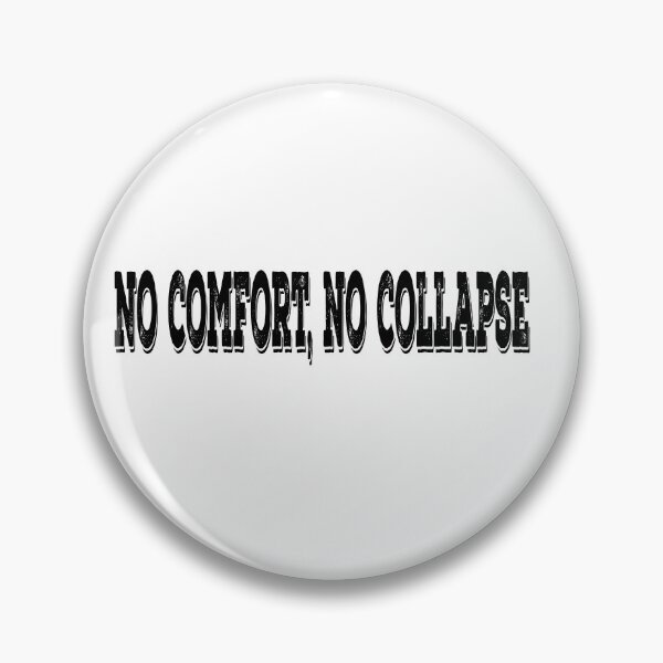Item preview, No Comfort No Collapse designed and sold by DJELITEZ.