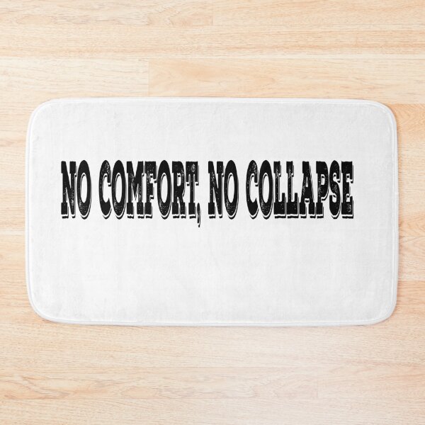 Item preview, No Comfort No Collapse designed and sold by DJELITEZ.