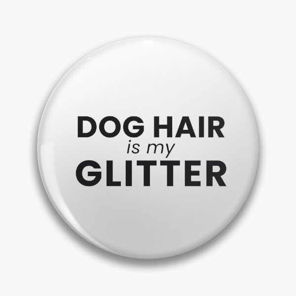 Item preview, Dog Hair Is My Glitter Funny Dog Mom Lover Tee designed and sold by 7Four1.