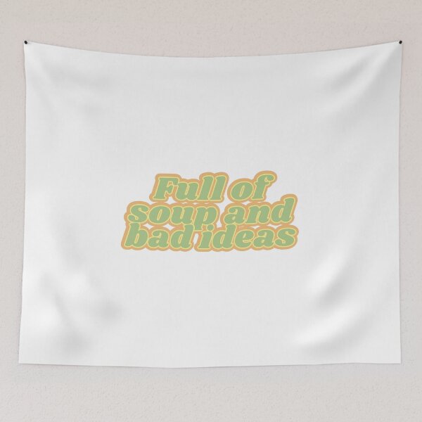 Item preview, Full of soup and bad ideas designed and sold by Kaylagwill.