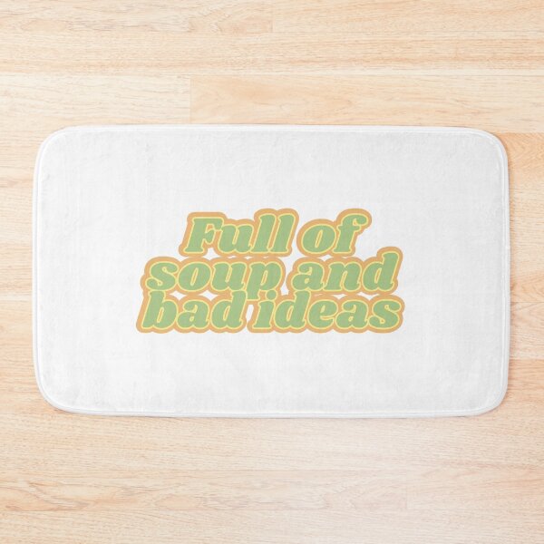 Item preview, Full of soup and bad ideas designed and sold by Kaylagwill.