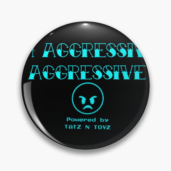 Item preview, I’m aggressive,AGGRESSIVE  designed and sold by Boriclothing.