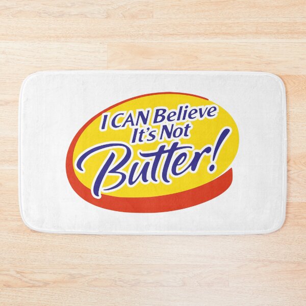 Item preview, I CAN BELIEVE IT'S NOT BUTTER! designed and sold by oddwonders.