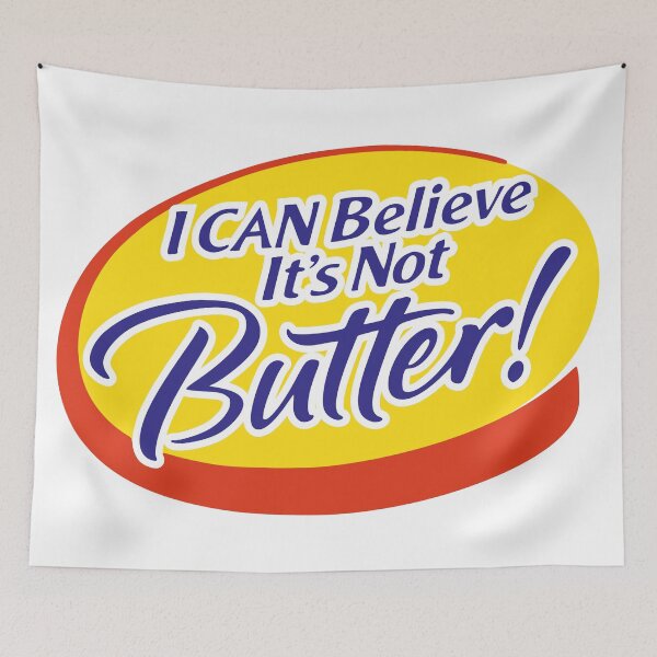 Item preview, I CAN BELIEVE IT'S NOT BUTTER! designed and sold by oddwonders.
