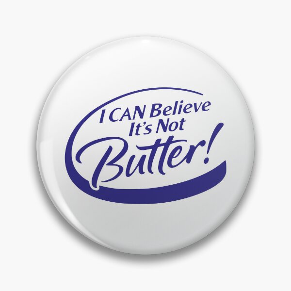 Item preview, I CAN BELIEVE IT'S NOT BUTTER! designed and sold by oddwonders.