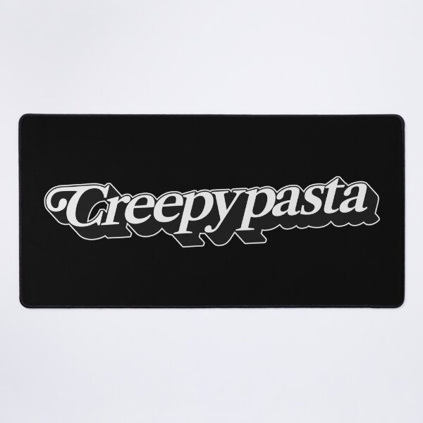 Item preview, CREEPYPASTA designed and sold by oddwonders.
