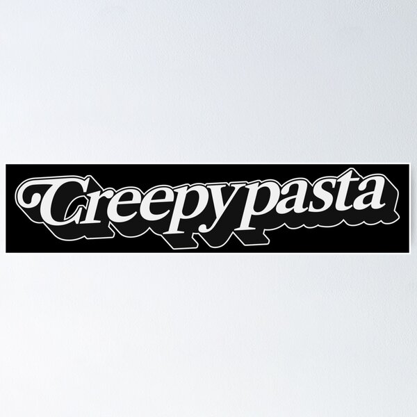 Item preview, CREEPYPASTA designed and sold by oddwonders.