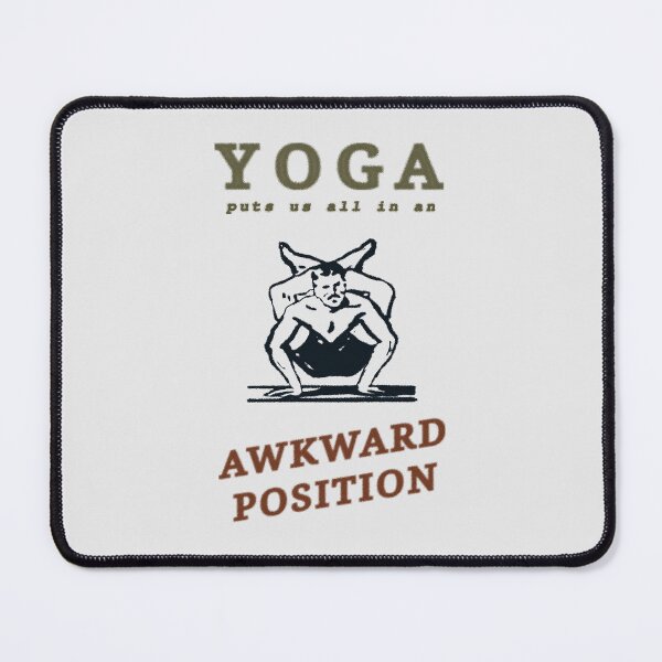 Item preview, Yoga puts us all in an Awkward Position designed and sold by wearphilosophy.
