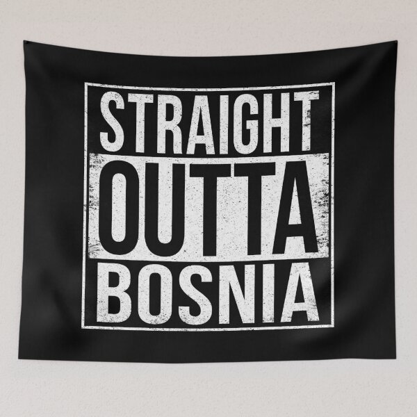 Item preview, STRAIGHT OUTTA BOSNIA designed and sold by Bruiserstang.