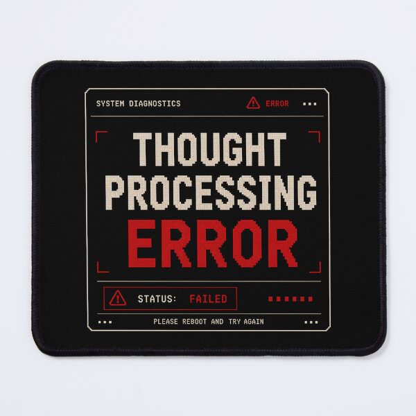 Item preview, Thought Processing Error – Retro System Diagnostics Humor Design designed and sold by Mad Factory Designs.