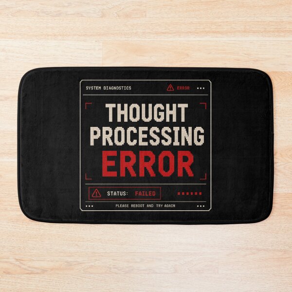 Item preview, Thought Processing Error – Retro System Diagnostics Humor Design designed and sold by Mad Factory Designs.