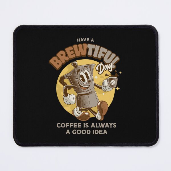 Item preview, HAVE A BREW-TIFUL DAY designed and sold by Angoes25.