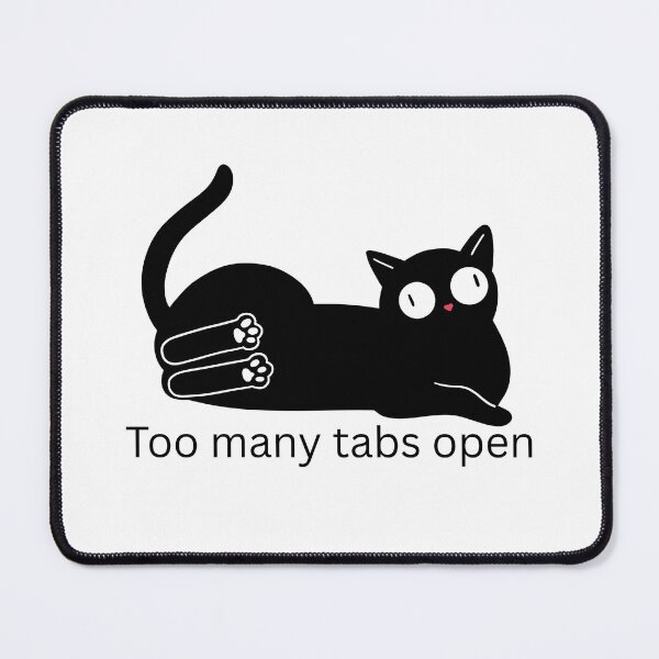 Item preview, Too many tabs open designed and sold by gladyvette15.
