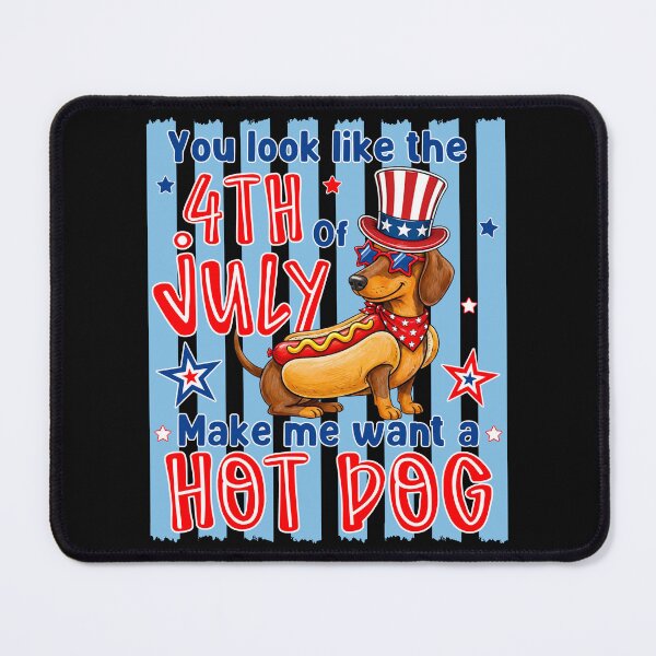Item preview, Dachshund You Look Like The 4th of July Makes Me Want a Hotdog  designed and sold by AnitaBice.