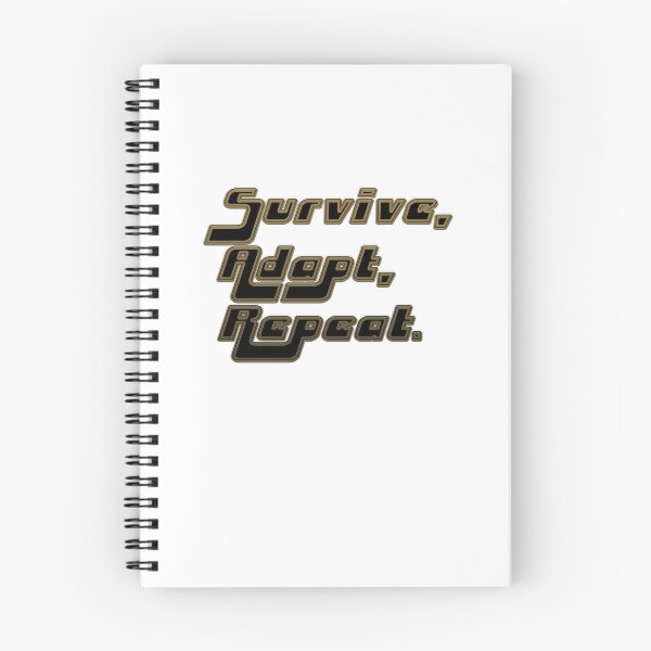 Item preview, Survive Adapt Repeat Motto designed and sold by DJELITEZ.