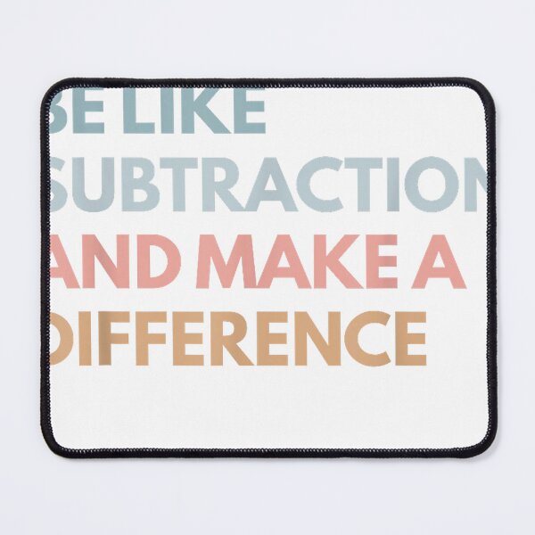Item preview, Be Like Subtraction and Make A Difference Funny Math Teacher T-Shirt designed and sold by SavsMerch.