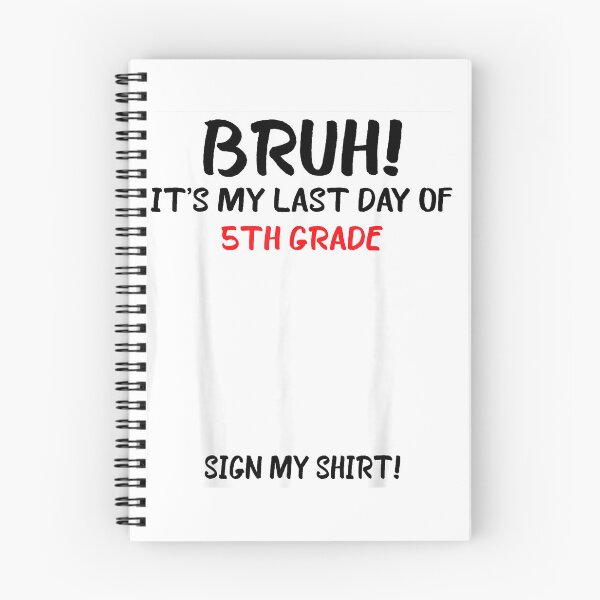 Item preview, Bruh It's My Last Day Of 5th Grade Sign My T-Shirt designed and sold by ‘Nothing Scares Me’ Store.