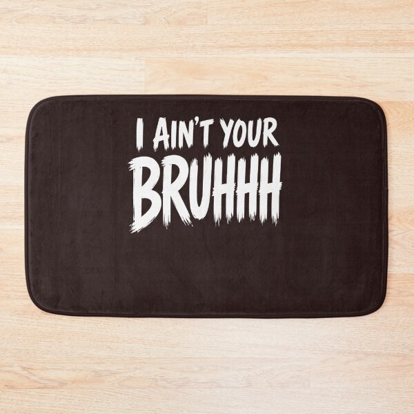 Item preview, I Ain't Your Bruhhh Funny Parent Humor Gift Tee designed and sold by 519xdesign.