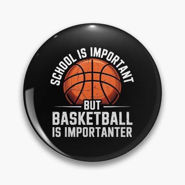 Item preview, School Is Important But Basketball Is Importanter Funny Sports designed and sold by allistermariam.
