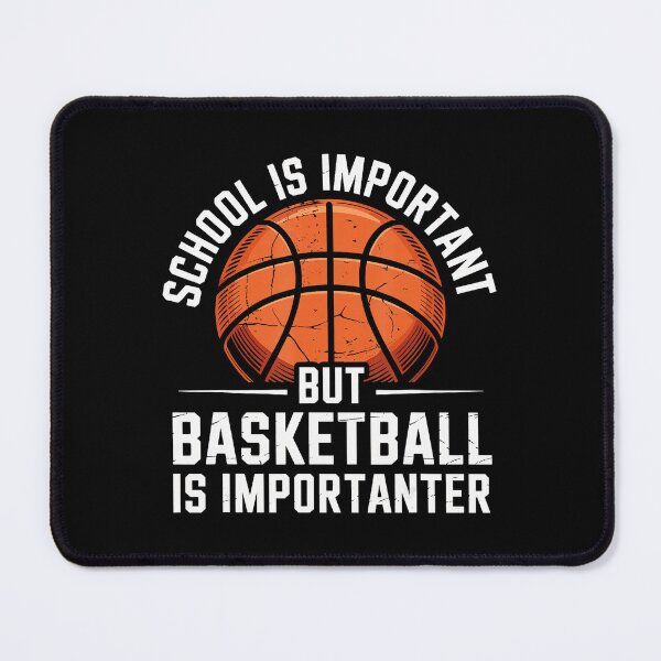 Item preview, School Is Important But Basketball Is Importanter Funny Sports designed and sold by allistermariam.