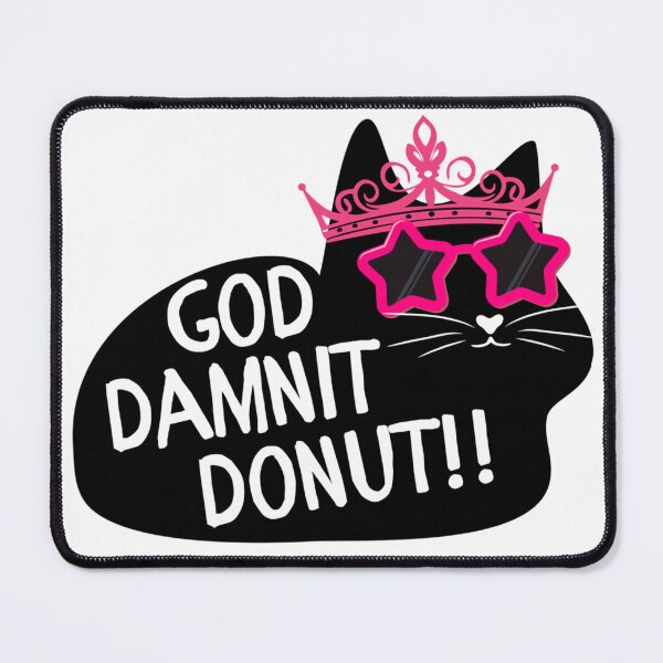 Item preview, God Damnit Donut Princess Cat  designed and sold by cakematel.