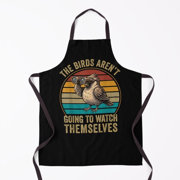 Item preview, The Birds Aren’t Going To Watch Themselves Funny Birdwatching designed and sold by cakematel.