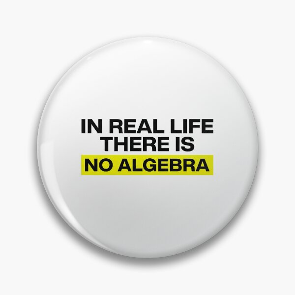 Artikelvorschau, Im wirklichen Leben gibt es keine Algebra – Lustiges Mathe-Zitat entworfen und verkauft von graphic-genie.
